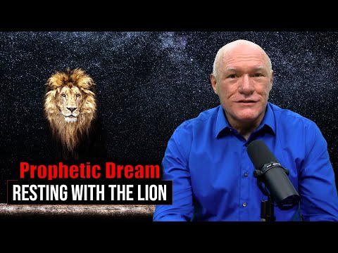 Prophetic Dream: Resting With the Lion