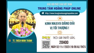 Kinh NIKAYA Giảng Giải - Vị Tối Thượng ! Ngài Xá Lợi Phất Nhập Diệt