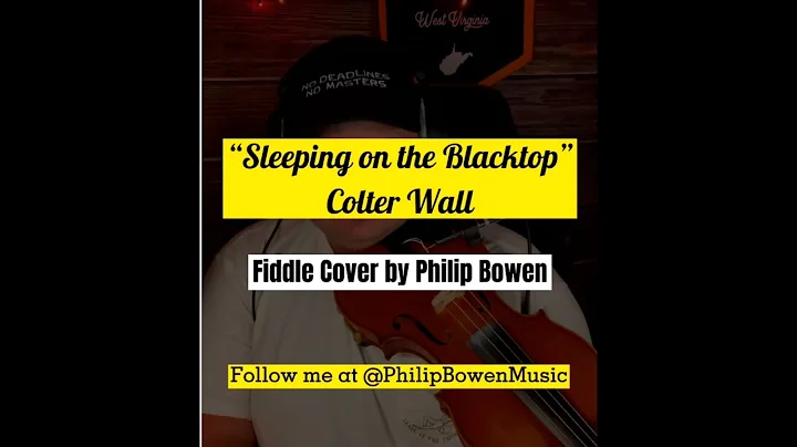 Fiddle cover of "Sleeping on the Blacktop" (Colter...