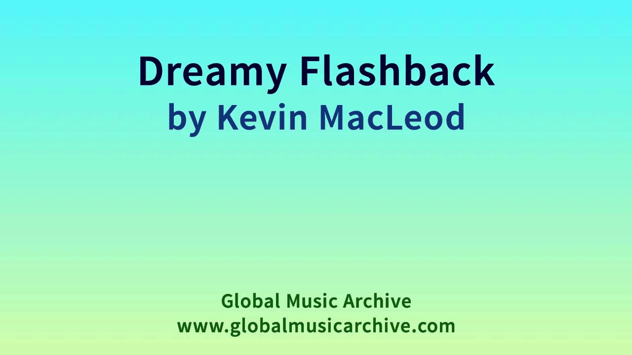 Dreamy Flashback By Kevin Macleod