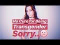 There is no cure for gender dysphoria