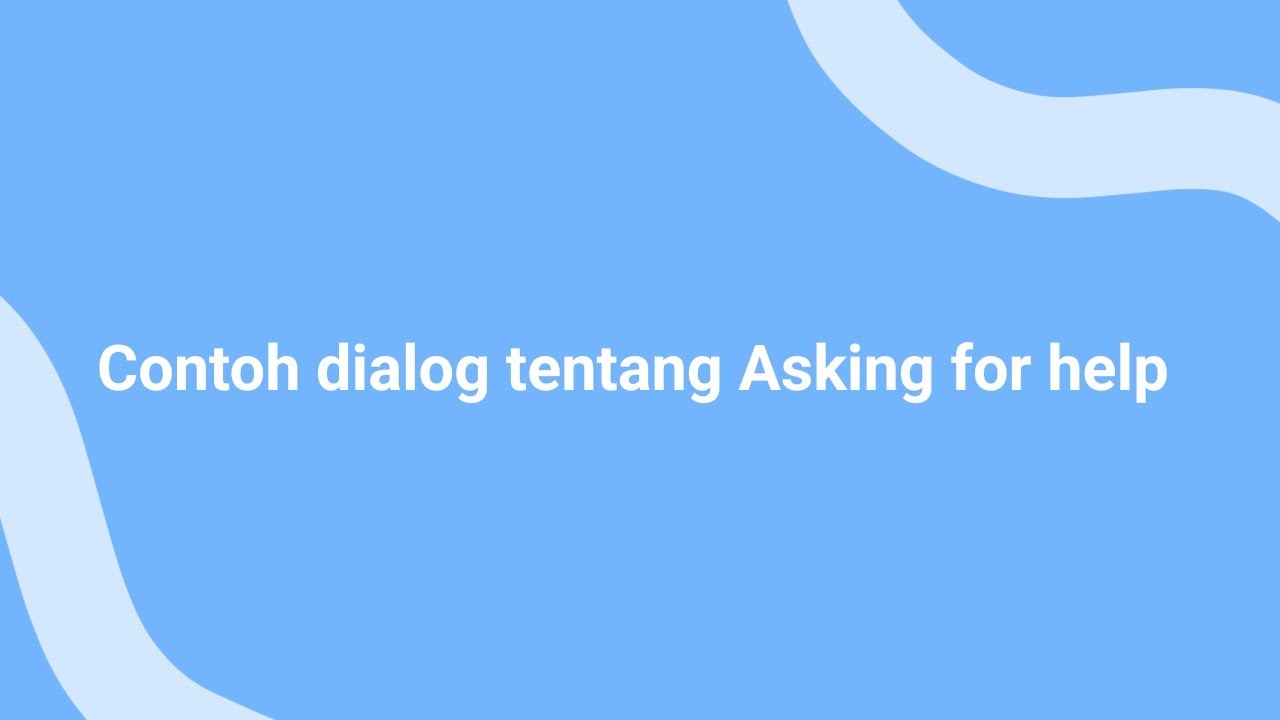 Contoh dialog asking help - YouTube