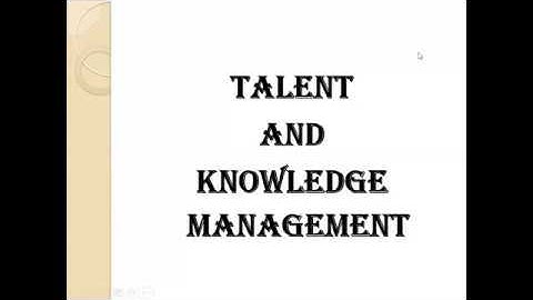 TALENT AND KNOWLEDGE MANAGEMENT - MODULE 1