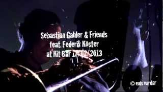 Sebastian Gahler & Friends feat Frederik Köster