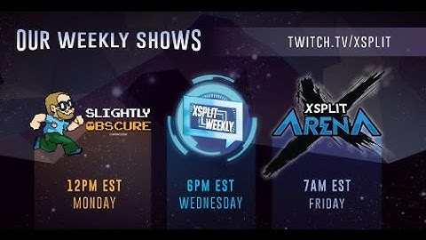 XSplit Weekly Twitch Streams (Trailer)