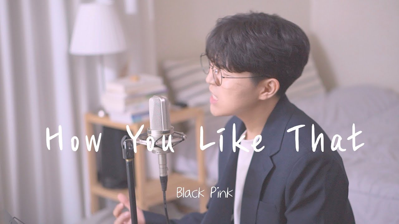 BLACKPINK(블랙핑크) - How You Like That Male Cover