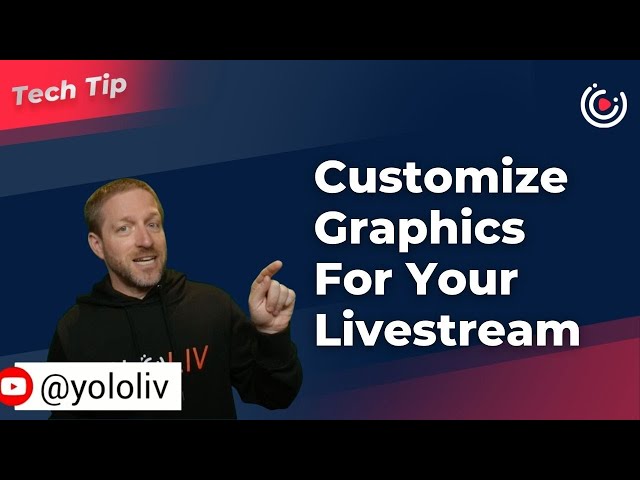 How to Add Graphic Overlays to Your Livestream class=