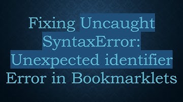 Fixing Uncaught SyntaxError: Unexpected identifier Error in Bookmarklets