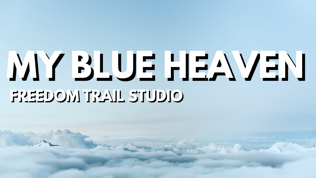 Freedom Trail Studio - My Blue Heaven