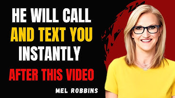 He Will Call And Text You Instantly After This Video | Mel Robbins Motivational Speech