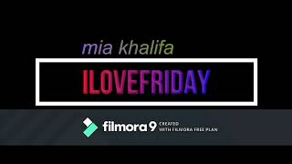 iLOVEFRiDAY - Mia Khalifa ( Bass Boosted )