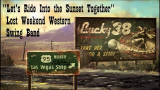Fallout: New Vegas - Let's Ride Into the Sunset Together - Lost Weekend Western Swing Band