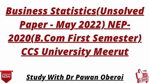 Business Statistics(Unsolved Paper - May 2022) NEP-2020(B.Com First Semester) CCS University Meerut