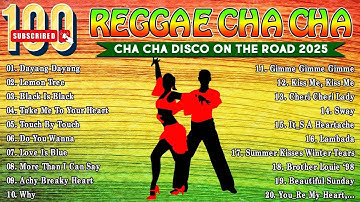 [TOP 100] 🥕Bagong Reggae Cha Cha 2025 🥕 Nonstop Disco On The Road