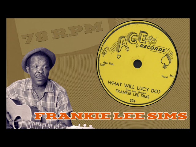 Frankie Lee Sims- What Will Lucy Do? 78 RPM. - YouTube