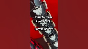 this initial owed you new goth boots
