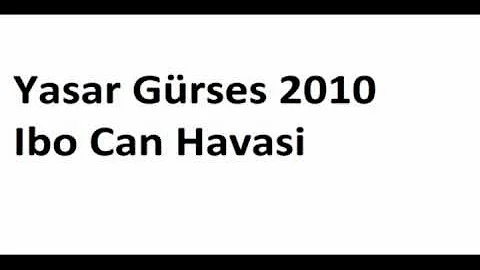 Yasar Gürses - Ibo Can Havasi 2010