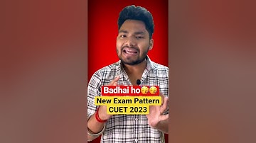 Badhai ho🥳🥳 CUET 2023 New Exam Pattern #cuet
