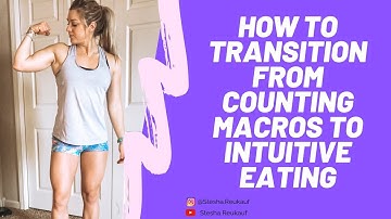 How to Transition from Counting Macros to Intuitive Eating