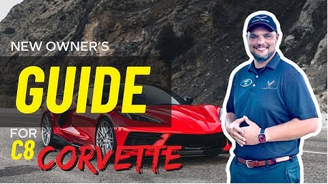 C8 Corvette - New Owner’s Guide