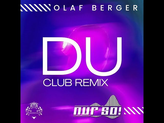 Olaf Berger - Du Nur So Club Remix