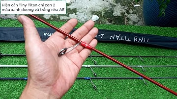 Cần Tiny Titan 150L siêu dẻo câu bè,câu tôm cực kỳ cảm giác | Giá 600k chỉ còn 2 màu xanh và trắng