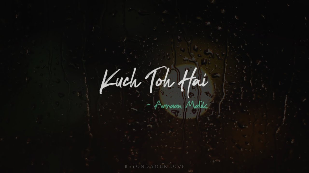 New Hindi Best Love Song Status | Hindi Love Whatsapp Status | Kuch Toh Hai By Armaan Malik
