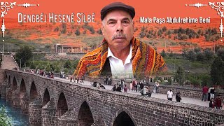 Dêngbej Hesene Şılbe Mala Paşa Abdulrehime Benî