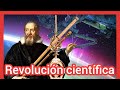 La revolución científica | Galileo, Bacon, Newton | VII Filosofía moderna 03 | T07 E03