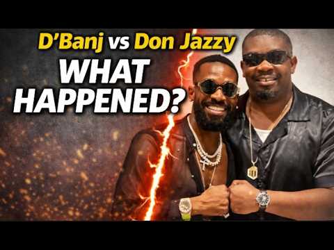 D'BANJ VS DON JAZZY: THE STORY THEY DONT TELL