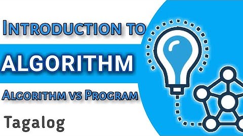 Introduction To Algorithm | Algorithm vs Program TAGALOG