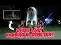 White lady dancing in cemetery horror  ate jo ng bohol