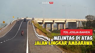 Perkembangan TOL JOGJA-BAWEN Seksi 6, Yang Akan Melintas Di Atas Jalan Lingkar Ambarawa