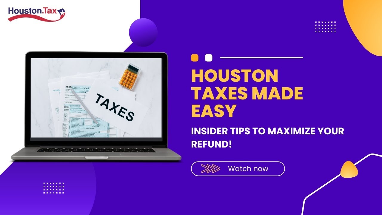 Houston Taxes Made Easy: Insider Tips to Maximize Your Refund! - YouTube