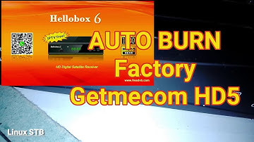 How to Auto Burn Factory Getmecom HD5 Guoxin at Hellobox-6605s Flashed Firmware