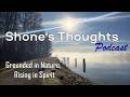 💭 Shone’s Thoughts 🪵 Grounded in Nature, Rising in Spirit