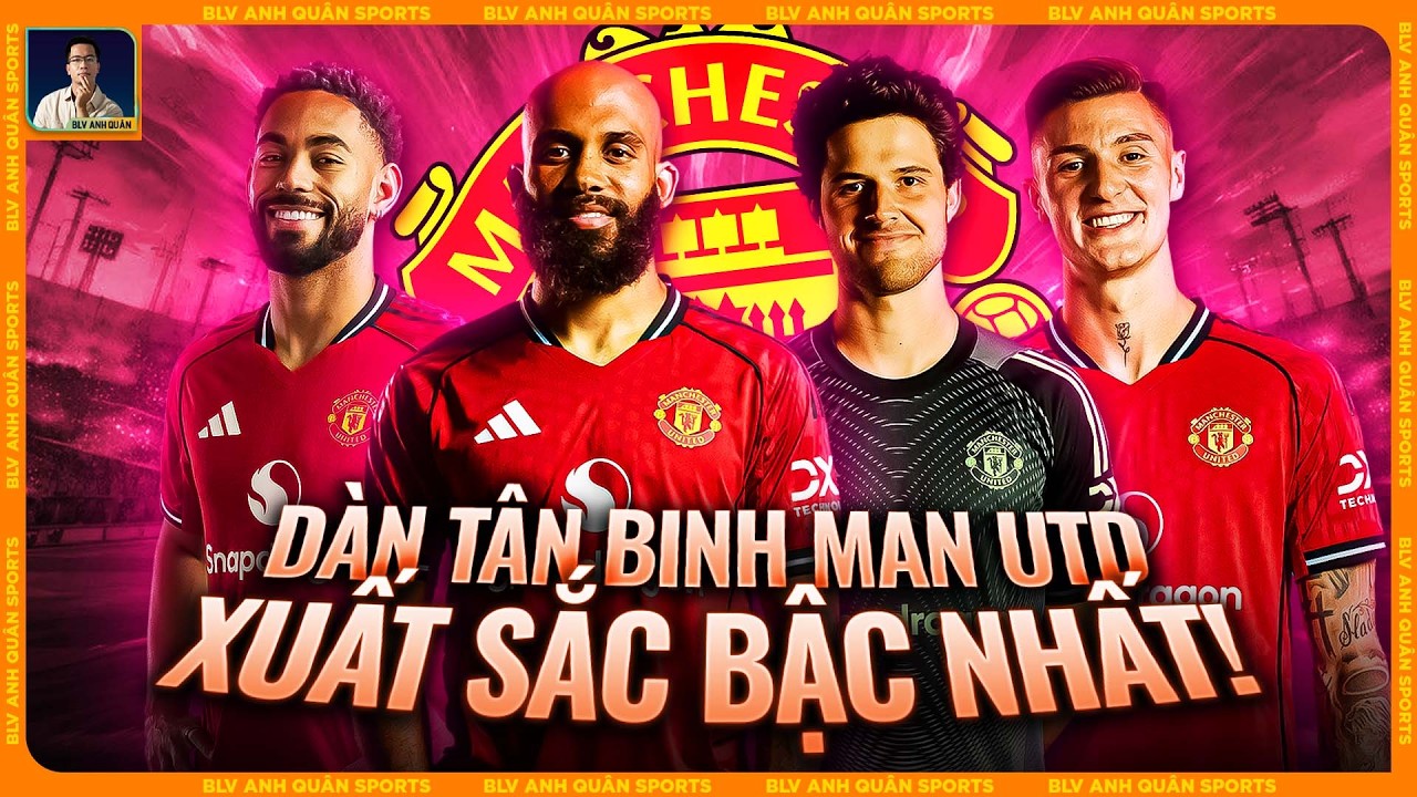 TÂN BINH CỦA MAN UTD MÙA NÀY XUẤT SẮC BẬC NHẤT EPL