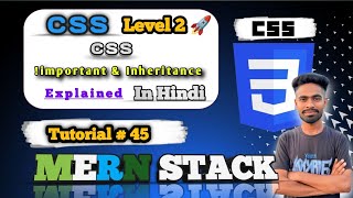 The EXPERT's Guide to Mastering CSS Inheritance and !important Keyword | MERN Stack #45