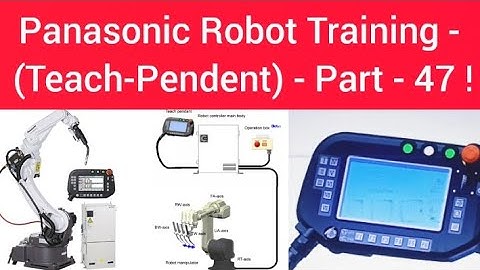 Panasonic Robot Training -  (Teach-Pendent) - Part - 47 !