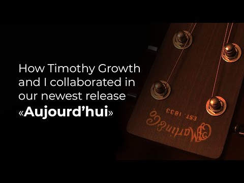 «Aujourdhui» — How Timothy Growth and I collaborated in our latest release