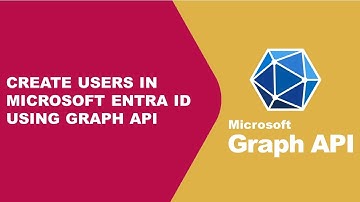 How to Create Users in Microsoft Entra ID using Graph API | Step-by-Step Guide