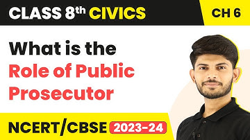 What is the Role of Public Prosecutor - Understanding Our Criminal Justice System | Class 8 Civics