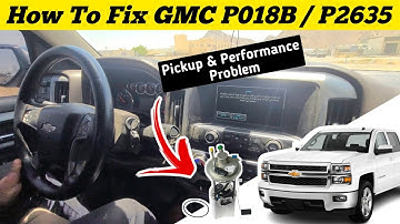 How To Fix Chevy P018B / P2635 || Pickup &Performance Problem Solution 💯