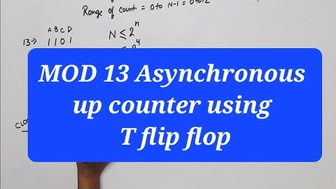 MOD 13 asynchronous Counter | Mod-13 ripple up counter using T Flip flop