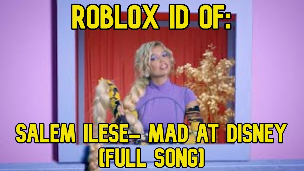 Roblox Boombox Id Code For Mad At Disney Salem Ilese Full Song Youtube - mad at disney roblox song id