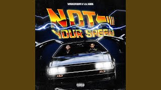 Not Your Speed
