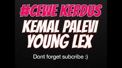 CEWE KERDUS Lirik-Young Lex ft.Kemal Palevi  - Durasi: 4:00. 