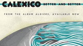 Watch Calexico Better And Better video