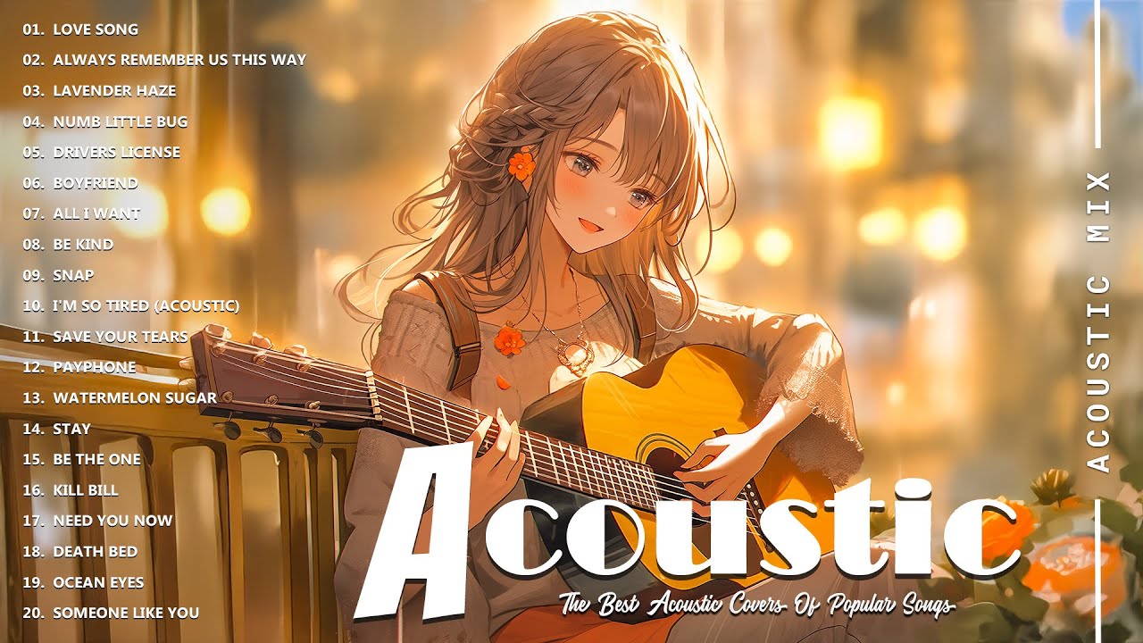 Best Acoustic Songs Collection - Chill Acoustic Love Songs - Acoustic Guitar Covers Of Popular Songs