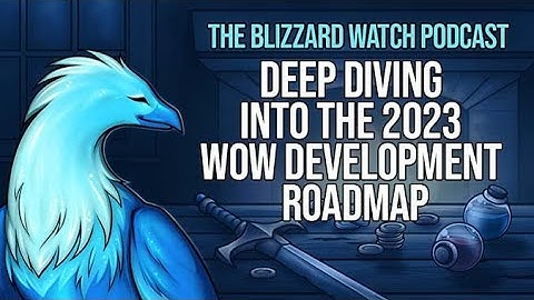 Deep diving into the 2023 WoW development roadmap